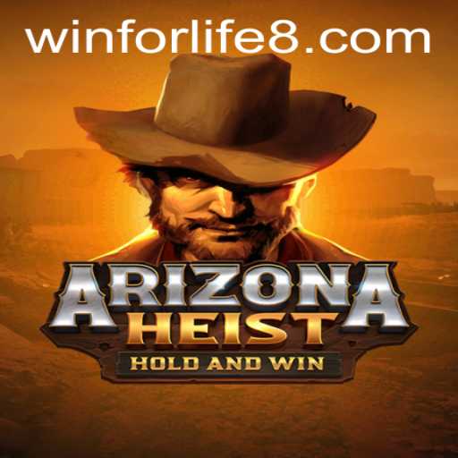 ArizonaHeist: A Riveting Adventure Meets Winforlife Thrills